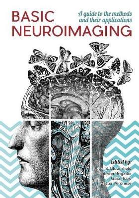 Basic Neuroimaging - Sabrina Brigadoi, Gaia Rizzo, Mattia Veronese - Libro Createspace Independent Publishing Platform | Libraccio.it