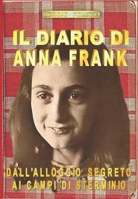 Il diario di Anna Frank - Sergio Felleti - Libro Youcanprint 2018 | Libraccio.it