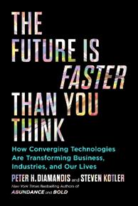The Future Is Faster Than You Think - Peter H. Diamandis, Steven Kotler - Libro Simon & Schuster, Exponential Technology Series | Libraccio.it