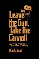 Leave the Gun, Take the Cannoli - Mark Seal - Libro Simon & Schuster | Libraccio.it