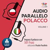 Libraccio Audio Parallelo Polacco - Impara il polacco con 501 Frasi utilizzando l'Audio Parallelo - Volume 1 (audiolibro)