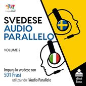Libraccio Audio Parallelo Svedese - Impara lo svedese con 501 Frasi utilizzando l'Audio Parallelo - Volume 2 (audiolibro)