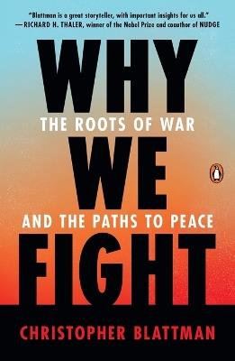 Why We Fight - Christopher Blattman - Libro Penguin Putnam Inc | Libraccio.it