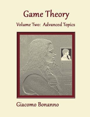 Game Theory. Volume 2 - Giacomo Bonanno - Libro Createspace Independent Publishing Platform, Textbooks | Libraccio.it