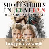 Libraccio Marcus La leggenda dei gemelli - Engaging Short Stories in Italian for Beginner and Intermediate Level (audiolibro)