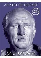 A Latin Dictionary - Charlton T Lewis, Charles Short - Libro Nigel Gourlay | Libraccio.it