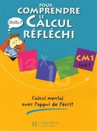 Pour comprendre le calcul réfléchi. Calcul mental avec l'appui de l'écrit. CM1. - Patrick Debu, Daniel Peynichou - Libro Hachette Education - France 2006 | Libraccio.it