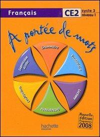 A portée de mots. Français. CE2. Per la Scuola elementare - Janine Leclec'H Lucas, J. Claude Lucas, Robert Meunier - Libro Hachette Education - France 2009 | Libraccio.it
