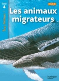 Les animaux migrateurs. Niveau de lecture 4, cycle 3. - Robert Coupe - Libro Hachette Education - France 2010 | Libraccio.it