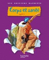 Corps et santé. Cycle 3.