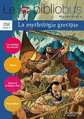 La mythologie grecque. CM. Cahier d'activités parcours de lecture.