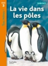 La vie dans les pôles. Niveau de lecture 3 - Robert Coupe - Libro Magnard 2012 | Libraccio.it