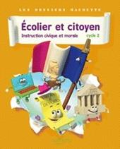 Instruction civique et morale ecolier et citoyen. Cycle 2.