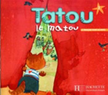 Tatou le matou. Le français pour le petits. - Hugues Denisot, Muriel Piquet, Rébecca Dautremer - Libro Hachette Education - France 2002 | Libraccio.it