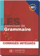 Les 500 exercices. Grammaire. A1. Livre de l'élève. Avec corrigés integrés.