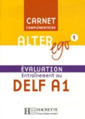 Alter ego. Carnet d'évaluation DELF A1. Vol. 1
