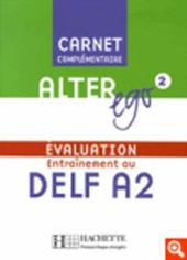 Alter ego. Carnet d'évaluation DELF A2. Vol. 2