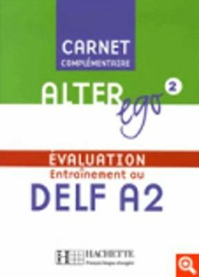 Alter ego. Carnet d'évaluation DELF A2. Vol. 2  - Libro Hachette (RCS) 2008 | Libraccio.it