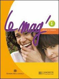 Le Mag'. Methode de français. Con CD Audio. Con espansione online. Vol. 1 - Fabienne Gallon, Céline Himber, Charlotte Rastello - Libro Hachette (RCS) 2008 | Libraccio.it