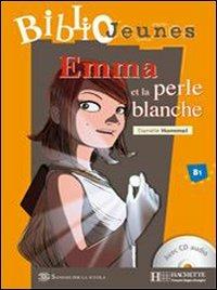 Emma et la perle blanche. Con CD Audio  - Libro Hachette (RCS) 2008 | Libraccio.it
