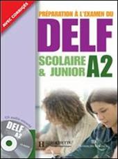 Delf scolaire et junior. A2. Livre de l'élève. Con CD Audio