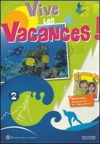 Vive les vacances! Italie. Per la Scuola media. Vol. 2 - Stephanie Barisione - Libro Hachette (RCS) 2009 | Libraccio.it