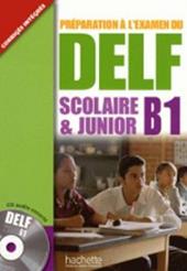 Delf scolaire & junior. B1. Livre de l'élève avec corrigés. Con CD Audio