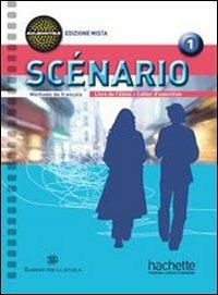 Scénario. Per le Scuole superiori. Con CD Audio. Vol. 1  - Libro Hachette (RCS) 2010 | Libraccio.it