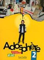 Adosphere. Livre de l'élève. Per la Scuola media. Con CD Audio. Vol. 2