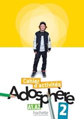 Adosphere. Cahier. Per la Scuola media. Con CD-ROM. Vol. 2