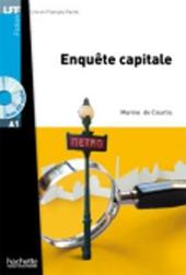 Enquête capitale. Niveau A1. Con CD Audio