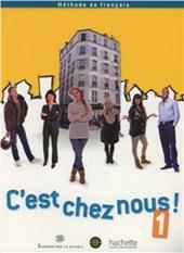 C'est chez nous. Livre-Cahier-Manuel numerique. Per le Scuole superiori. Con espansione online. Vol. 1