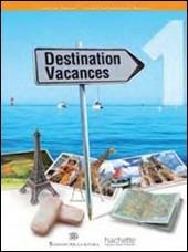 Destination vacances. Con CD Audio. Vol. 1