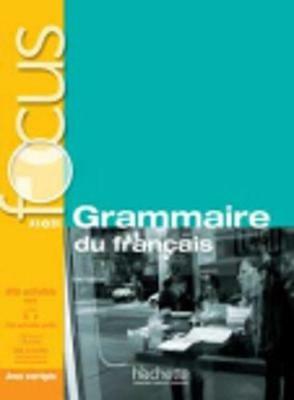 Focus. Grammaire du francais. Con Corriges-Parcours. Con CD Audio. Con espansione online - Bernadette Bazelle-Shahmaei, Joelle Bonenfant - Libro Hachette (RCS) 2015 | Libraccio.it