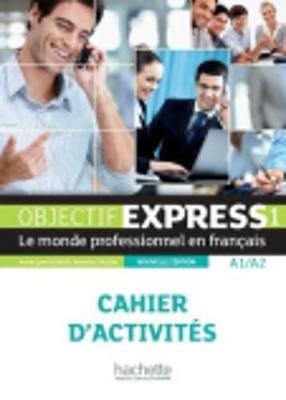 Objectif express. Cahier d'activités. Vol. 1  - Libro Hachette (RCS) 2013 | Libraccio.it