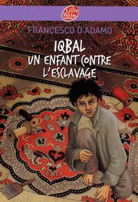 Iqbal, un enfant contre l'esclavage - Francesco D'Adamo - Libro Hachette Education - France 2007 | Libraccio.it