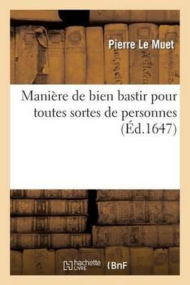 Manière de Bien Bastir Pour Toutes Sortes de Personnes - Pierre Le Muet - Libro Hachette Livre - BNF, Histoire | Libraccio.it