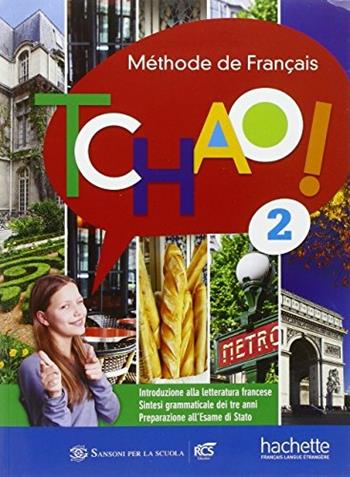 Tchao. Méthode de français. Per la Scuola media. Vol. 2  - Libro Hachette (RCS) 2015 | Libraccio.it