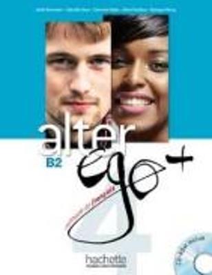 Alter ego +. Livre de l'eleve. Con CD-ROM. Con espansione online. Vol. 4 - Catherine Dollez, Beatrix Sampsonis - Libro Hachette (RCS) 2015 | Libraccio.it