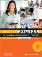 Objectif express. Livre eleve. Per le Scuole superiori. Con DVD-ROM. Con espansione online. Vol. 2