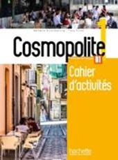 Cosmopolite. Cahier. Per le Scuole superiori. Con espansione online. Con CD-Audio. Vol. 1