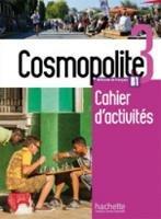 Cosmopolite. Cahier d'activites. Con e-book. Con espansione online. Con CD-Audio. Vol. 3  - Libro Hachette 2018 | Libraccio.it