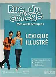Rue du college compact. Mes pratiques de classe. Lexique illustre. Con CD-ROM  - Libro Hachette 2017 | Libraccio.it