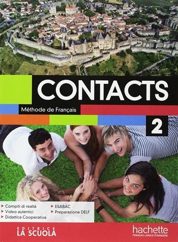 Contacts. Méthode de français. Con Cahier. Con ebook. Con espansione online. Con CD-Audio. Vol. 2 - Fabienne Gallon, Sylvain Cappelli, Gabrielle Robein - Libro Hachette 2018 | Libraccio.it