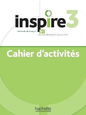 Inspire. Methode de francais. Cahier d'activities. Vol. 3 - Véronique Boisseaux - Libro Hachette 2021 | Libraccio.it