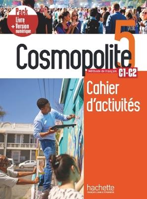 Cosmopolite. Méthode de français. C1-C2. Pack cahier d'activités. Con e-book. Con espansione online. Vol. 5 - Sylvain Capelli, Delphine Twardowski-Vieites, Émilie Mathieu-Benoit - Libro Hachette 2021 | Libraccio.it