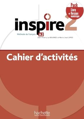 Inspire. Méthode de français. A2. Pack cahier d'activités. Vol. 2 - Véronique Boisseaux, Lucas Malcor - Libro Hachette 2020 | Libraccio.it