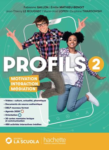 Profils. Motivation, interaction, mediation. Con e-book. Con espansione online. Vol. 2 - Fabienne Gallon, Émilie Mathieu-Benoit, Jean-Thierry Le Bougnec - Libro Hachette 2024 | Libraccio.it