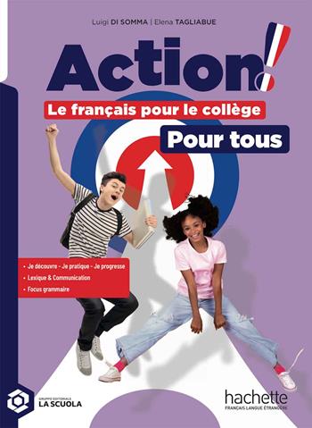 Action! Le francais pour le college. Pour tous. Per la Scuola media. - Fabienne Gallon, Émilie Mathieu-Benoit - Libro Hachette 2025 | Libraccio.it