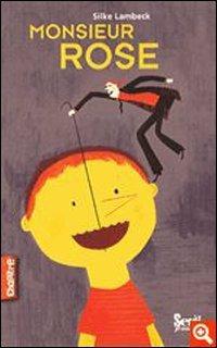 Monsieur Rose. Per la Scuola media - Silke Lambeck - Libro Le Seuil 2010 | Libraccio.it